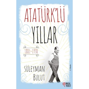 Atatürk’lü Yıllar