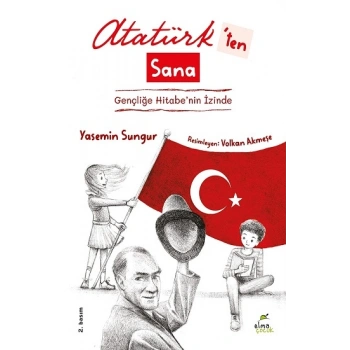 Atatürk’ten Sana Gençliğe Hitabe’nin İzinde