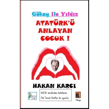 Atatürk’ü Anlayan Çocuk-Gökay İle Yıldız