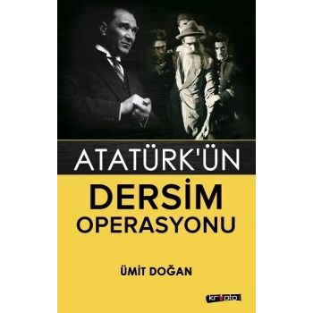 Atatürk’ün Dersim Operasyonu