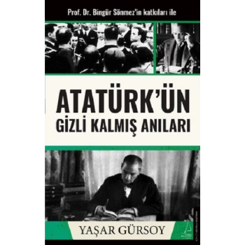 Atatürk’ün Gizli Kalmış Anıları