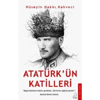 Atatürk’ün Katilleri