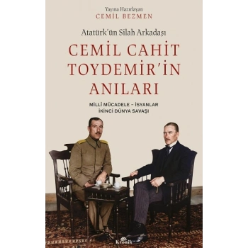 Atatürk’ün Silah Arkadaşı Cemil Cahit Toydemir’in Anıları