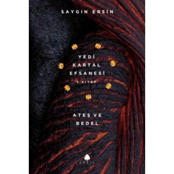 Ateş ve Bedel - Yedi Kartal Efsanesi 3. Kitap