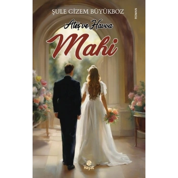 Ateş ve Havva Mahi