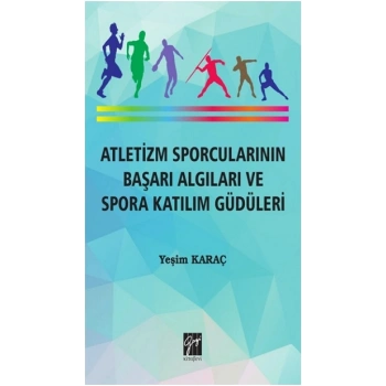 Atletizm Sporcularının Başarı Algıları ve Spora Katılım Güdüleri