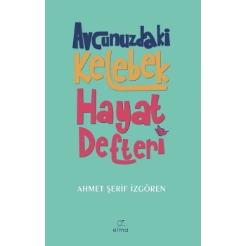 Avcunuzdaki Kelebek Hayat Defteri