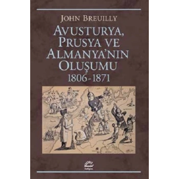 Avusturya Prusya Ve Almanyanın Oluşumu 1806 1871