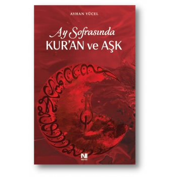 Ay Sofrasında Kur’an ve Aşk