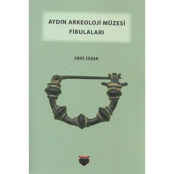 Aydın Arkeoloji Müzesi Fibulaları