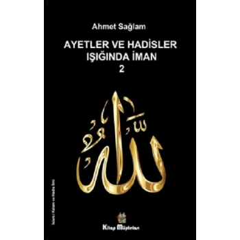Ayetler ve Hadisler Işığında İman 2