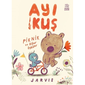 Ayı ile Kuş - Piknik ve Diğer Öyküler
