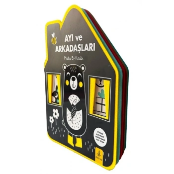 Ayı ve Arkadaşları - Mutlu Ev Kitabı (Yüksek Kontrast Görünümlü Keçe Kitap)