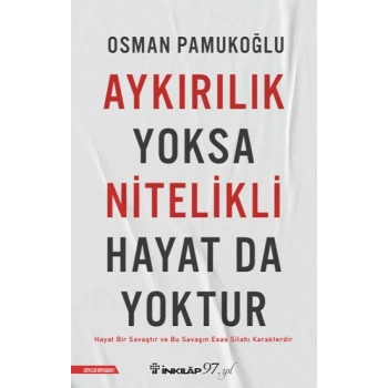 Aykırılık Yoksa Nitelikli Hayat da Yoktur