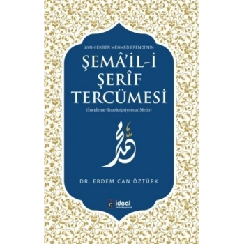 Ayn-ı Ekber Mehmed Efendi’nin Şema’il-i Şerif Tercümesi