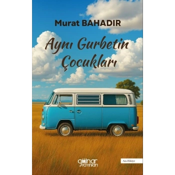 Aynı Gurbetin Çocukları
