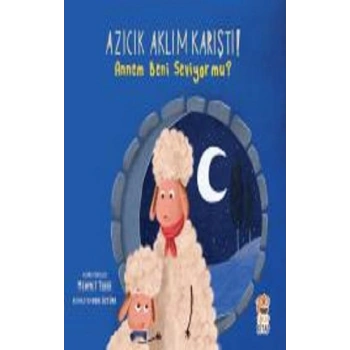 Azıcık Aklım Karıştı - Annem Beni Seviyor Mu
