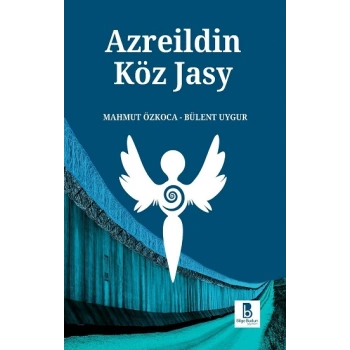 Azreildin Köz Jasy (Azrail’in Göz Yaşı)