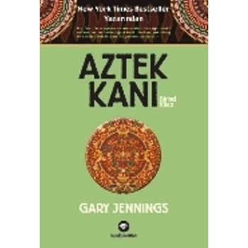 Aztek Kanı : Birinci Kitap