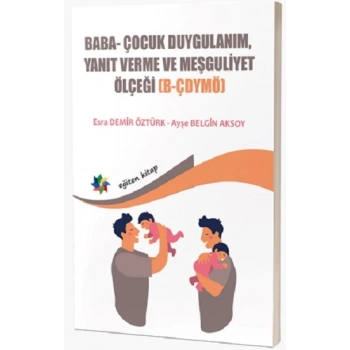 Baba ve Bebeklerin Etkileşimlerini Değerlendirmede Kullanılan; Baba- Çocuk  Duygulanım, Yanıt Verme Ve Meşguliyet Ölçeği