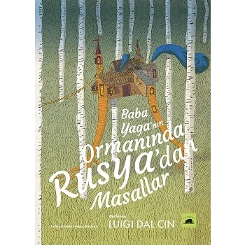 Baba Yaga’nın Ormanında Rusya’dan Masallar