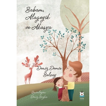 Babam, Alageyik ve Akasya