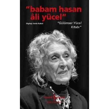 Babam Hasan Ali Yücel – “Gülümser Yücel Kitabı”
