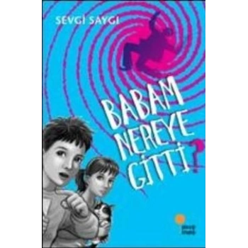 Babam Nereye Gitti?