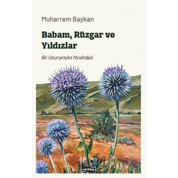 Babam, Rüzgar ve Yıldızlar - Bir Uzunyayla Nostaljisi