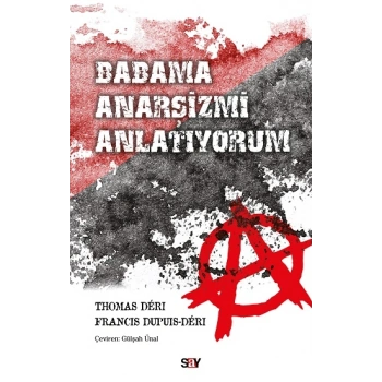 Babama Anarşizmi Anlatıyorum