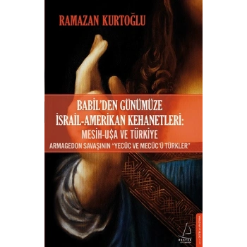 Babil’den Günümüze İsrail-Amerikan Kehanetleri
