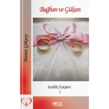 Bağban Ve Gülşan Evlilik Öyküleri-1
