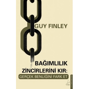Bağımlılık Zincirlerini Kır: Gerçek Benliğini Fark Et
