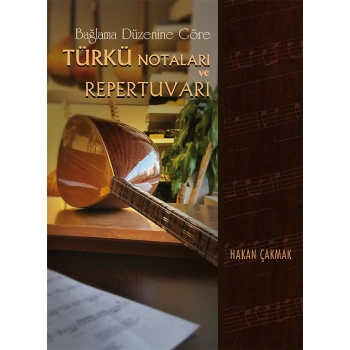 Bağlama Düzenine Göre Türkü Notaları ve Repertuvarı (Ciltli Spiralli )