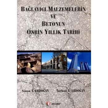 Bağlayıcı Malzemelerin ve Betonun Onbin Yıllık Tarihi