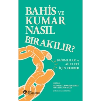 Bahis ve Kumar Nasıl Bırakılır? Bağımlılar ve Aileleri Için Rehber