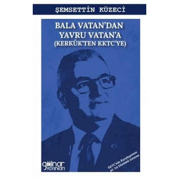 Bala Vatan’dan Yavru Vatan’a (Kerkük’ten KKTC’ye)