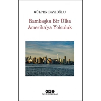 Bambaşka Bir Ülke Amerikaya Yolculuk