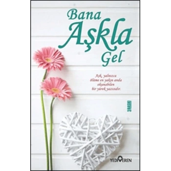 Bana Aşkla Gel