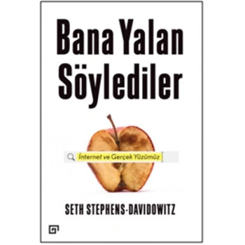 Bana Yalan Söylediler: İnternet ve Gerçek Yüzümüz