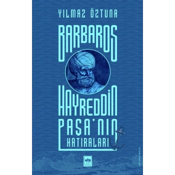 Barbaros Hayreddin Paşa’nın Hatıraları