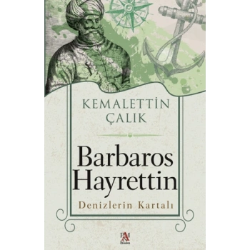 Barbaros Hayrettin Denizlerin Kartalı