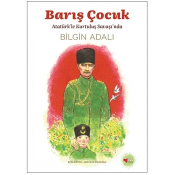 Barış Çocuk - Atatürkle Kurtuluş Savaşında