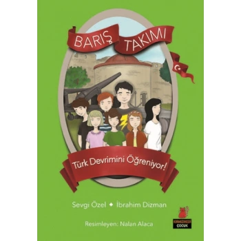 Barış Takımı Türk Devrimini Öğreniyor! Barış Takımı 5. Kitap