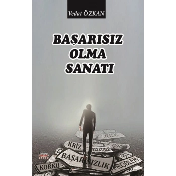 Başarısız Olma Sanatı