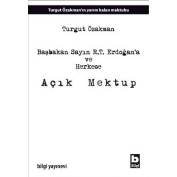 Başbakan Sayın R.T. Erdoğan’a ve Herkese Açık Mektup