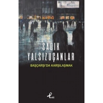 Başçarşı’da Karşılaşmak