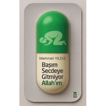 Başım Secdeye Gitmiyor Allah’ım