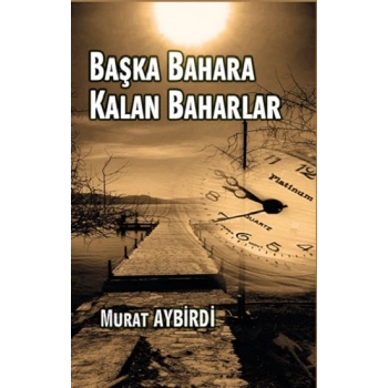 Başka Baharlara Kalan Baharlar
