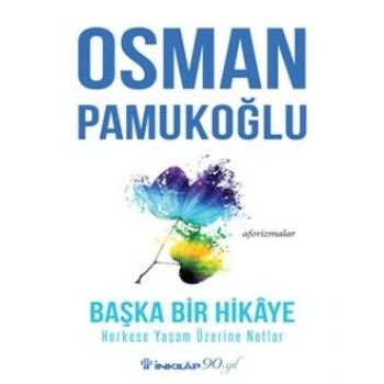 Başka Bir Hikaye - Herkese Yaşam Üzerine Notlar